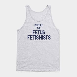 Defeat the FF / Women's Rights Pro Choice Roe v Wade Tank Top